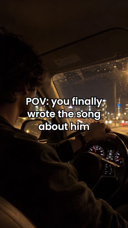 Example video frame with the hook: POV: you finally wrote the song about him